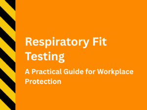 Respiratory Fit Testing: A Practical Guide for Workplace Protection